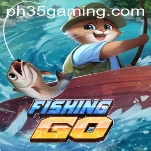 Explore the Thrilling World of FishingGO and the Mysterious PH35